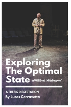 Paperback Exploring The Optimal State in Will Eno's "Middletown": A Thesis Dissertation Book