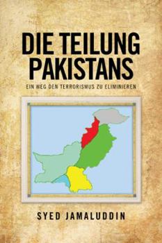 Hardcover Die Teilung Pakistans: Ein Weg Den Terrorismus Zu Eliminieren [German] Book