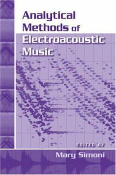 Hardcover Analytical Methods of Electroacoustic Music [With DVD] Book