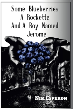 Paperback Some Blueberries, A Rockette, And A Boy Named Jerome Book