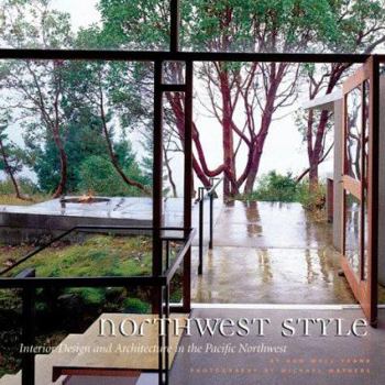 Hardcover Northwest Style: Interior Design and Architecture in the Pacific Northwest Book