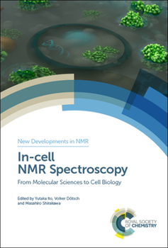 Hardcover In-Cell NMR Spectroscopy: From Molecular Sciences to Cell Biology Book