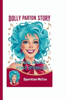 Paperback Dolly Parton Story: The Girl Whose Voice Sparkled Book