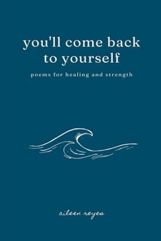 Paperback You'll Come Back to Yourself: Poems for Healing and Strength Book