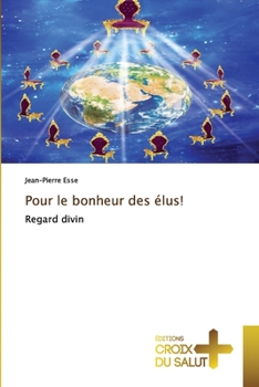 Paperback Pour le bonheur des élus! [French] Book