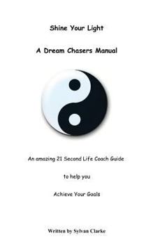 Paperback Shine Your Light: A Dream Chasers Handbook Book