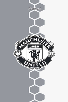 MANCHESTER UNITED  22 : Notebook Football Gifts For Men And Boys MANCHESTER UNITED  FANS: Lined Notebook / Journal Gift, 120 Pages, 6x9, Soft Cover, Matte Finish