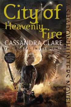 City of Heavenly Fire - Book #6 of the Mortal Instruments