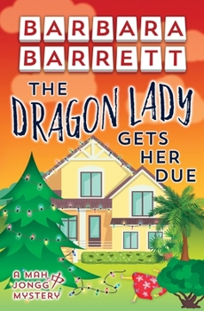 Paperback The Dragon Lady Gets Her Due (The Mah Jongg Mysteries) Book