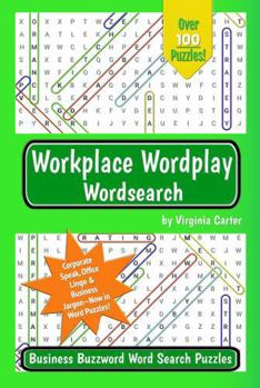 Workplace Wordplay Wordsearch: Business Buzzword Word Search Puzzles