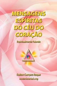 Paperback Mensagens Espíritas Do Céu Do Coração [Portuguese] Book