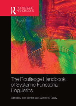 The Routledge Handbook of Systemic Functional Linguistics - Book  of the Routledge Handbooks in Linguistics