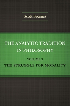 Hardcover The Analytic Tradition in Philosophy, Volume 3: The Struggle for Modality Book