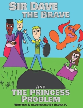 Paperback Sir Dave the Brave: And The Princess Problem Book