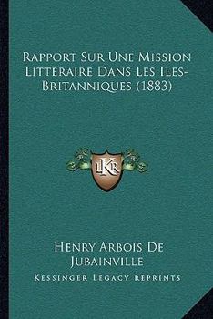 Paperback Rapport Sur Une Mission Litteraire Dans Les Iles-Britanniques (1883) [French] Book