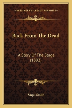 Paperback Back From The Dead: A Story Of The Stage (1892) Book
