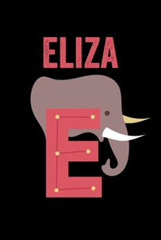 Eliza: Journal (Diary, Notebook) Personalized Custom Name Alphabet Elephant Birthday Gift for Girls