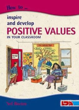 Paperback How to Inspire & Develop Positive Values in the Classroom Book