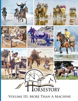 Paperback Horsestory Volume III: More Than A Machine Book