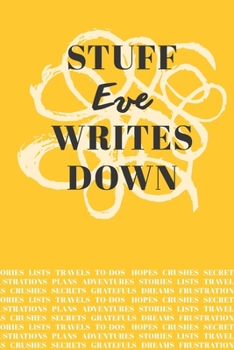 Paperback Stuff Eve Writes Down: Personalized Journal / Notebook (6 x 9 inch) with 110 wide ruled pages inside [Mustard Yellow] Book