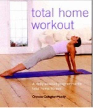 Paperback Total Home Workout : A Daily Workout Programme for Total Home Fitness Book