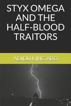 Paperback Styx Omega and the Half-Blood Traitors Book