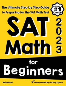 Paperback SAT Math for Beginners: The Ultimate Step by Step Guide to Preparing for the SAT Math Test Book