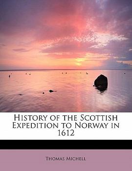 History of the Scottish Expedition to Norway In 1612