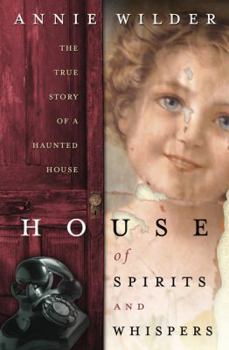 Paperback House of Spirits & Whispers: The True Story of a Haunted House Book