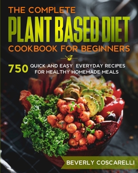 Paperback The Complete Plant Based Diet Cookbook for Beginners Book