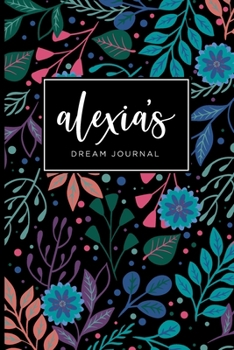 Paperback Alexia's Dream Journal - Cute Personalized Dream Diary Notebook Book