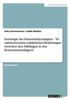 Paperback Soziologie des Konzentrationslagers - "Es existierten keine solidarischen Beziehungen zwischen den Häftlingen in den Konzentrationslagern" [German] Book