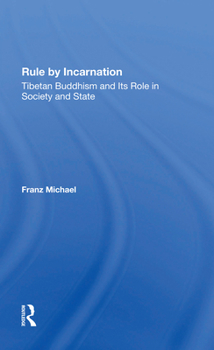 Paperback Rule by Incarnation: Tibetan Buddhism and Its Role in Society and State Book