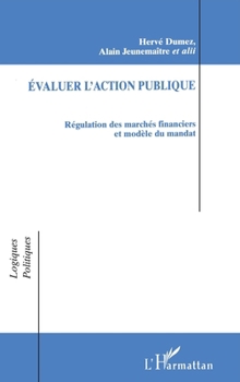 Paperback Évaluer l'action Publique: Régulation des marchés financiers et modèle du mandat Hervé [French] Book