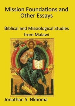 Paperback Mission Foundations and other Essays: Biblical and Missiological Studies from Malawi Book