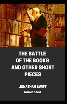 Paperback The Battle of the Books and other Short Pieces Annotated Book
