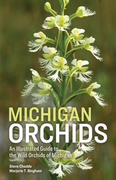 Paperback Michigan Orchids: An Illustrated Guide to the Wild Orchids of Michigan Book