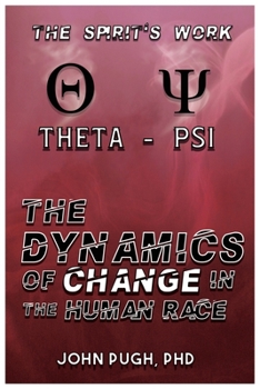 The Dynamics of Change in the Human Race: The Spirit's Work