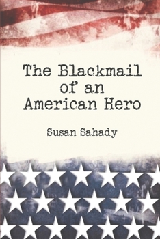 Paperback The Blackmail of an American Hero Book