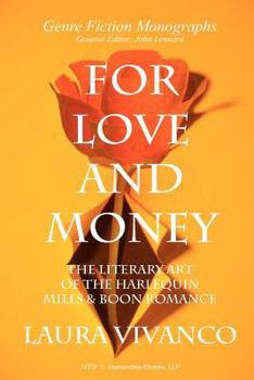 Paperback For Love and Money: The Literary Art of the Harlequin Mills & Boon Romance Book