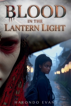 Paperback Blood in the Lantern Light: A Supernatural Fantasy Where Vampires Rule and Memory Is a Weapon Book