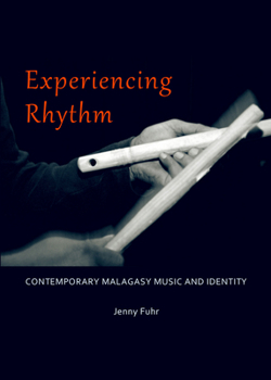 Hardcover Experiencing Rhythm: Contemporary Malagasy Music and Identity Book