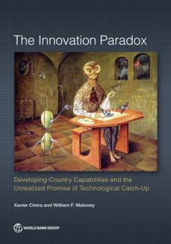 Paperback Innovation Paradox: Developing-Country Capabilities and the Unrealized Promise of Technological Catch-Up Book