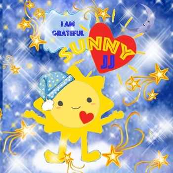 Paperback Sunny JJ: I am grateful Book