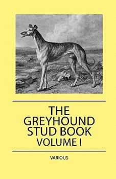 Paperback The Greyhound Stud Book - Volume I Book