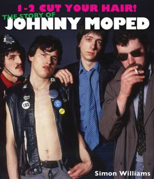 Paperback 1-2 Cut Your Hair!: The Johnny Moped Story Book