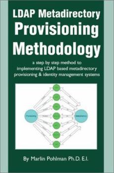Paperback LDAP Metadirectory Provisioning Methodology: a step by step method to implementing LDAP based metadirectory provisioning Book