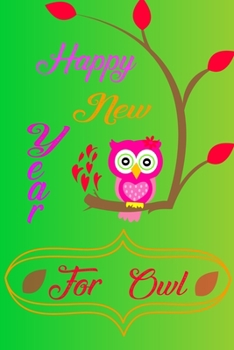 Paperback Heppy New Year For Owl: Notbook Journal, Diary, New Year Gift (100 Pages, Blank, 6 x 9) Lined Notebook.: Happy New Year 2020/ Journal Diary/Ne Book