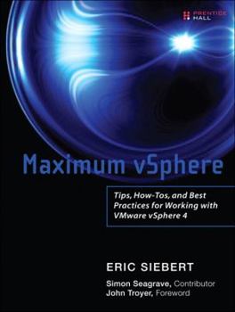 Paperback Maximum Vsphere: Tips, How-Tos, and Best Practices for Working with Vmware Vsphere 4 Book