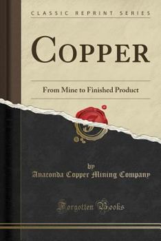 Paperback Copper: From Mine to Finished Product (Classic Reprint) Book